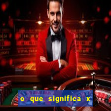 o que significa x no sportingbet